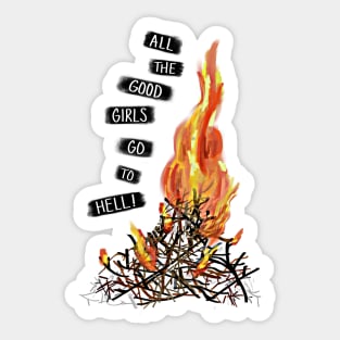 All the Good Girls Go to Hell Sticker